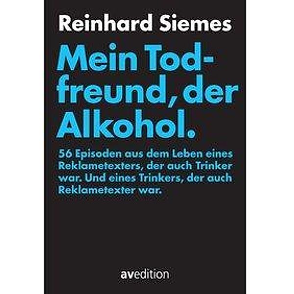 Mein Todfreund, der Alkohol, Reinhard Siemes