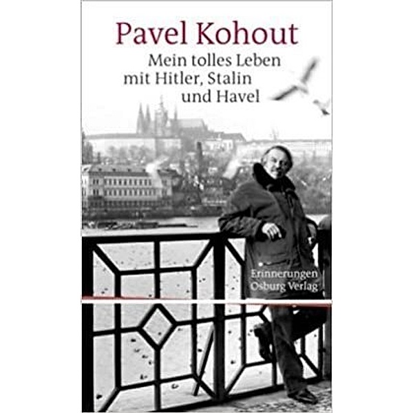 Mein tolles Leben mit Hitler, Stalin und Havel, Pavel Kohout