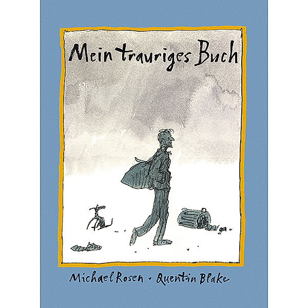 Mein trauriges Buch, Michael Rosen, Quentin Blake