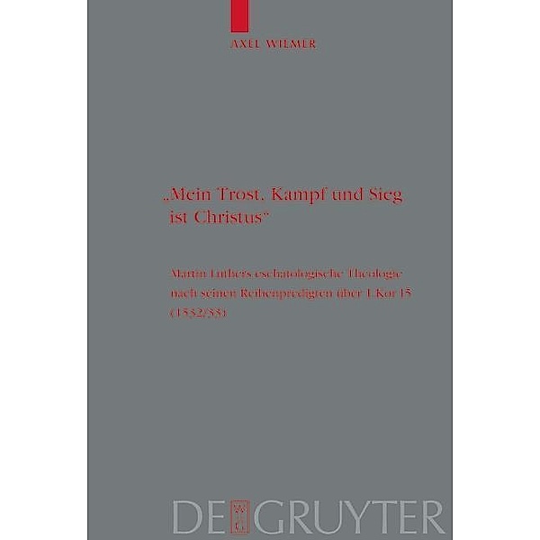 Mein Trost, Kampf und Sieg ist Christus / Theologische Bibliothek Töpelmann Bd.119, Axel Wiemer
