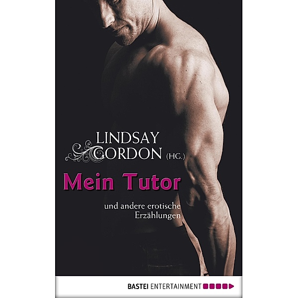 Mein Tutor und andere erotische Erzählungen / Luebbe Digital Ebook