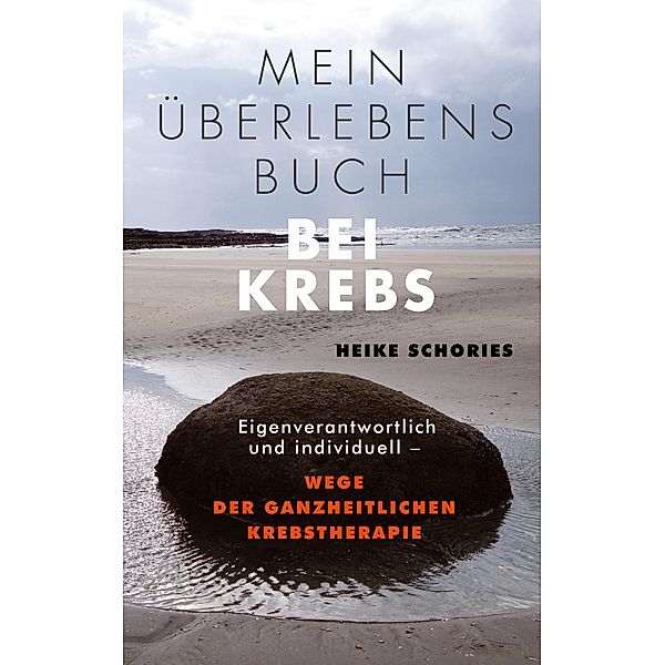 Mein Überlebensbuch bei Krebs, Heike Schories