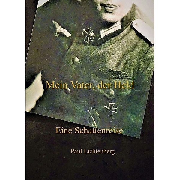 Mein Vater, der Held., Paul Lichtenberg