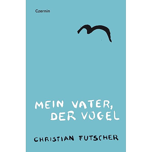 Mein Vater, der Vogel, Christian Futscher