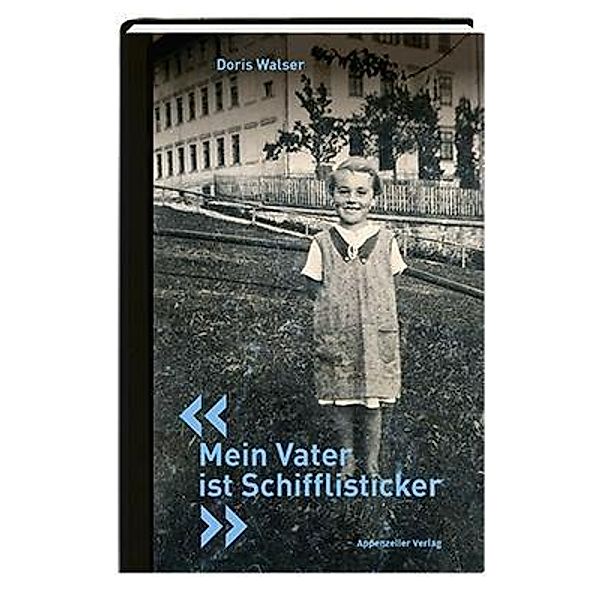 Mein Vater ist Schifflisticker, Doris Walser