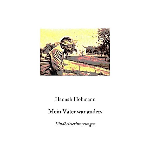 Mein Vater war anders, Hannah Hohmann