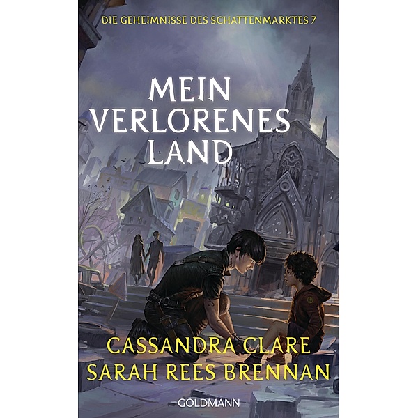Mein verlorenes Land / Die Geheimnisse des Schattenmarktes Bd.7, Cassandra Clare, Sarah Rees Brennan