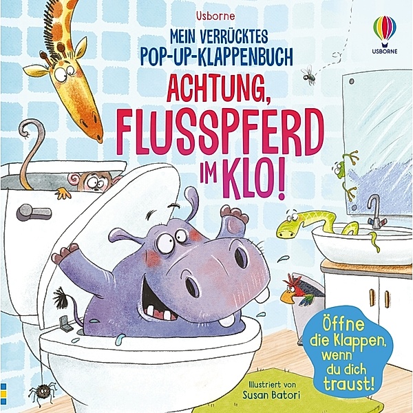 Mein verrücktes Pop-up-Klappenbuch: Achtung, Flusspferd im Klo!, Sam Taplin