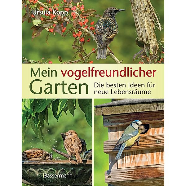 Mein vogelfreundlicher Garten, Ursula Kopp