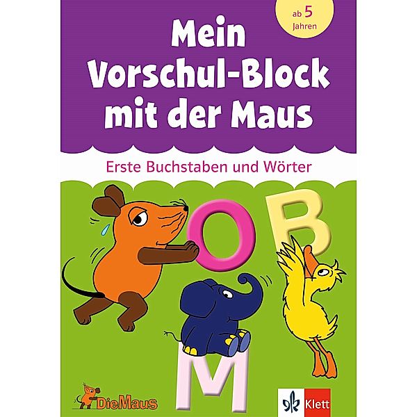 Mein Vorschul-Block mit der Maus - Erste Buchstaben und Wörter, Birgit Ebbert