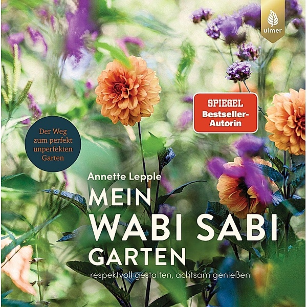 Mein Wabi Sabi-Garten, Annette Lepple