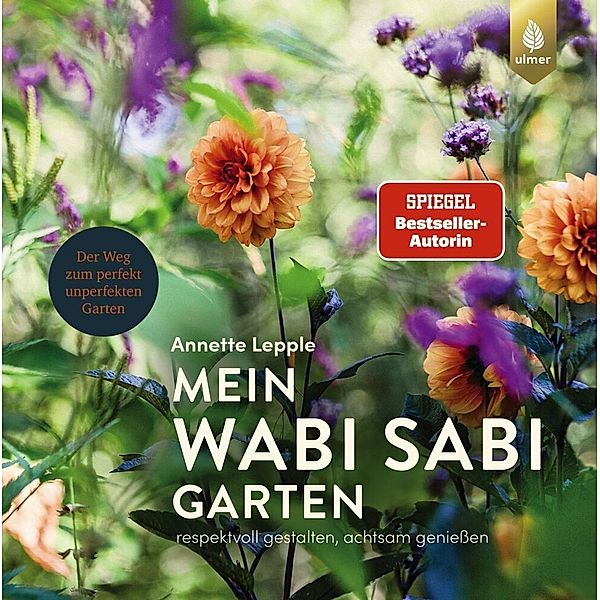 Mein Wabi Sabi-Garten, Annette Lepple