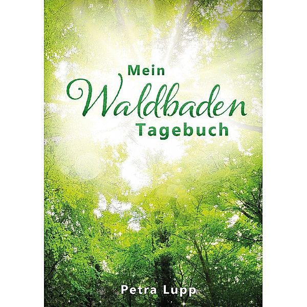 Mein Waldbaden Tagebuch, Petra Lupp