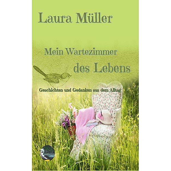 Mein Wartezimmer des Lebens, Laura Müller