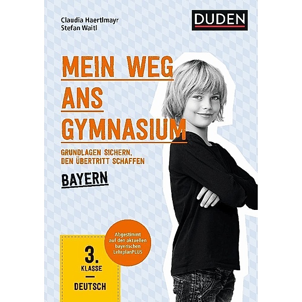 Mein Weg ans Gymnasium - Deutsch 3. Klasse - Bayern, Claudia Haertlmayr, Stefan Waitl