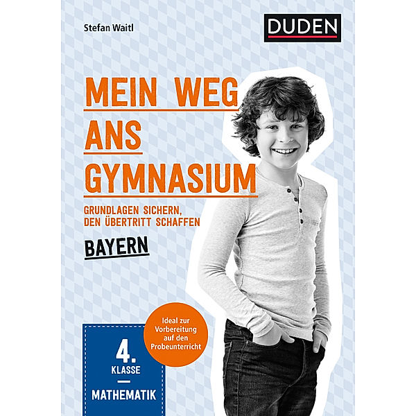 Mein Weg ans Gymnasium - Mathematik 4. Klasse - Bayern, Stefan Waitl