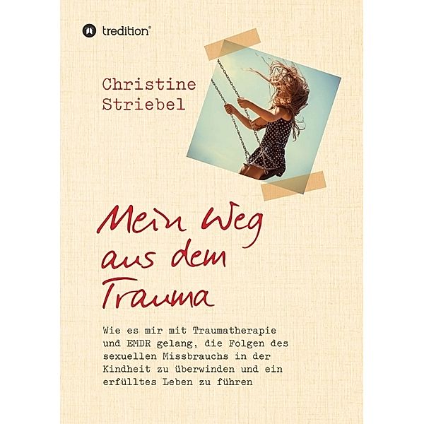 Mein Weg aus dem Trauma, Christine Striebel