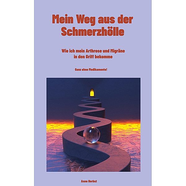 Mein Weg aus der Schmerzhölle, Anne Herbst