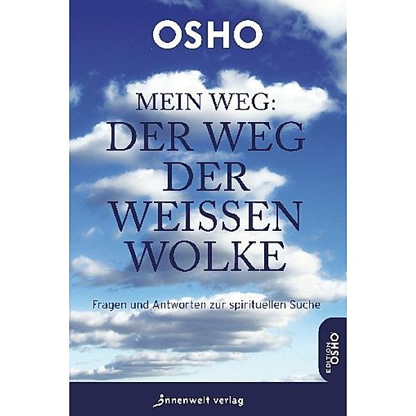 Mein Weg: Der Weg der weissen Wolke, Osho