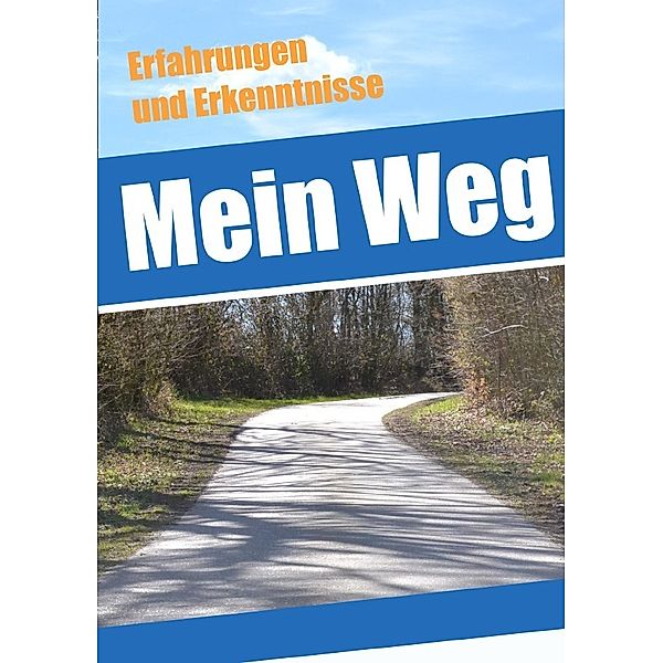 Mein Weg - Erfahrungen und Erkenntnisse, Luca Schmitt