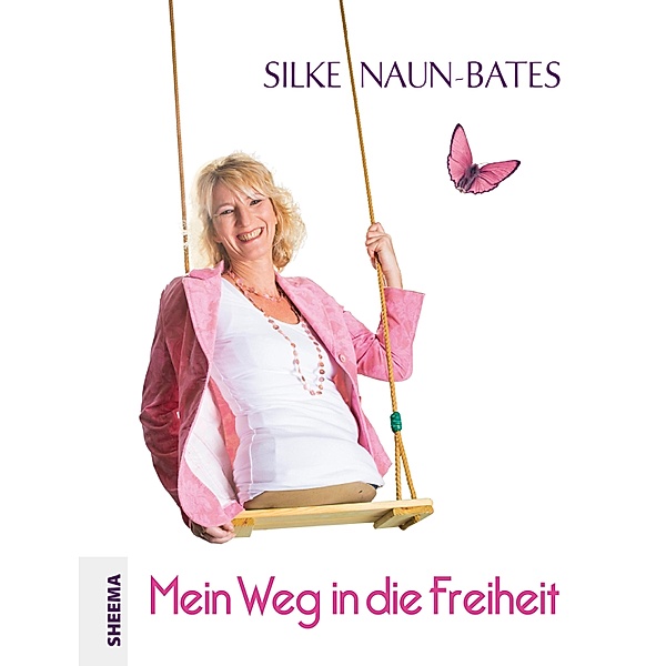 Mein Weg in die Freiheit, Silke Naun-Bates