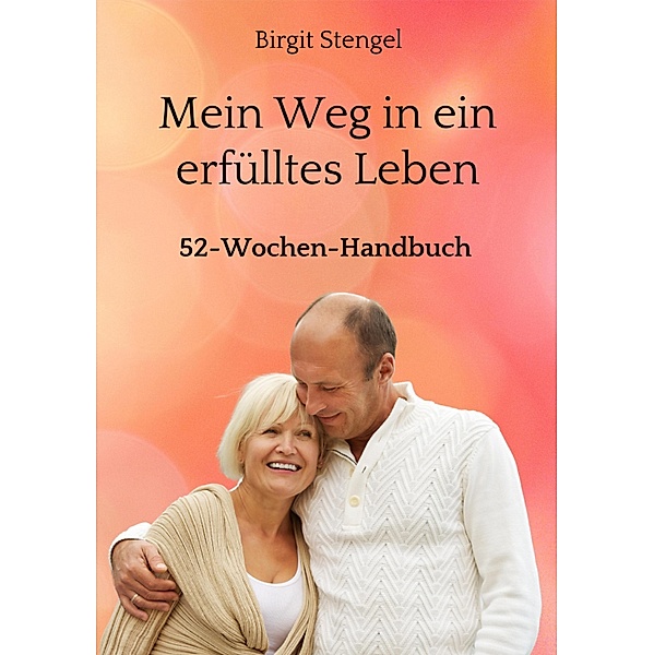 Mein Weg in ein erfülltes Leben, Birgit Stengel