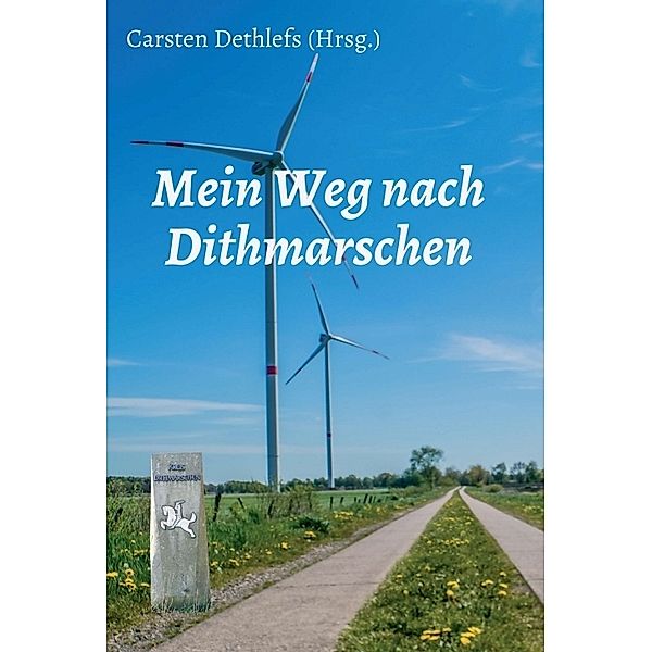 Mein Weg nach Dithmarschen, Carsten Dethlefs