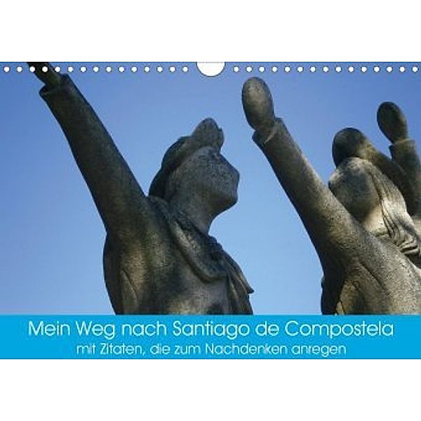 Mein Weg nach Santiago de Compostela mit Zitaten (Wandkalender 2020 DIN A4 quer), Andy Tetlak