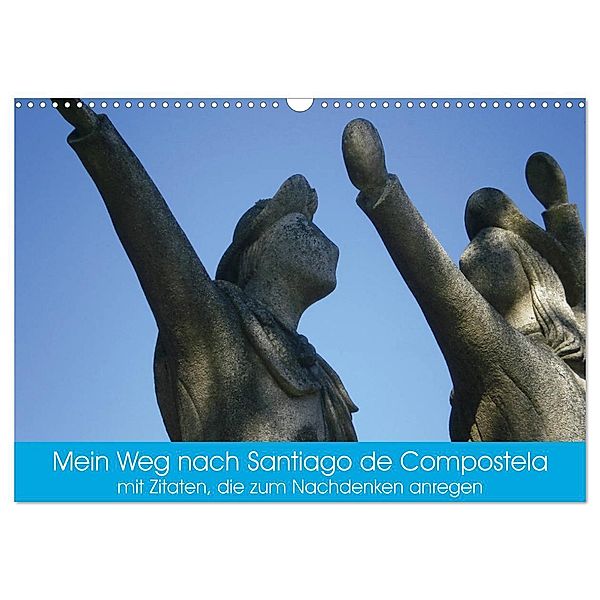 Mein Weg nach Santiago de Compostela mit Zitaten (Wandkalender 2025 DIN A3 quer), CALVENDO Monatskalender, Calvendo, Andy Tetlak