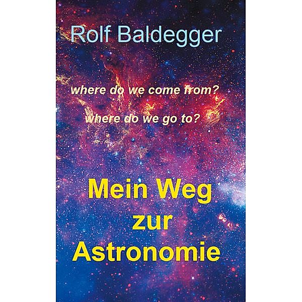 Mein Weg zur Astronomie, Rolf Baldegger