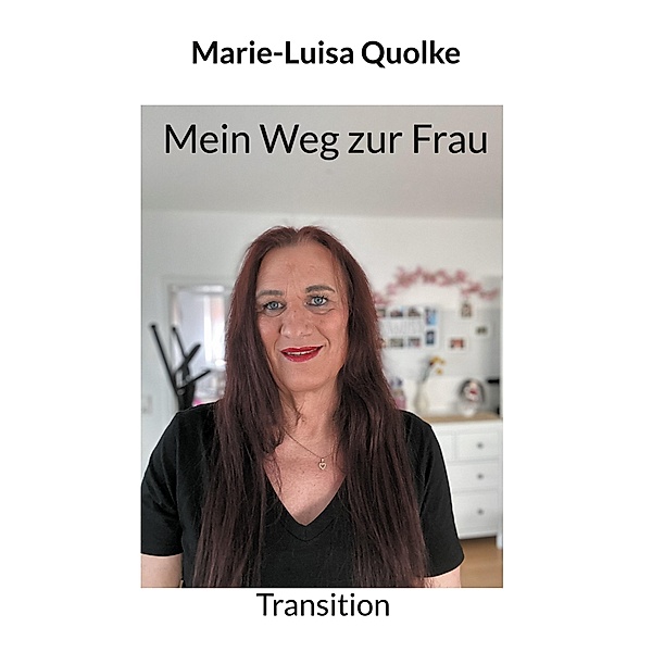 Mein Weg zur Frau, Marie-Luisa Quolke