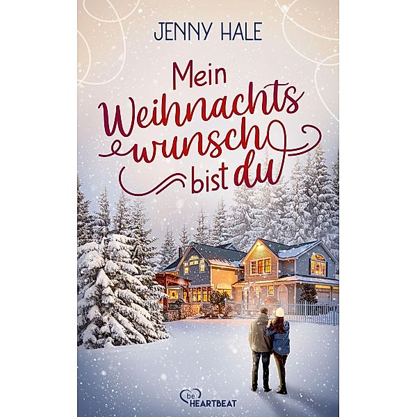 Mein Weihnachtswunsch bist du / Weihnachtsromane fürs Herz von der Queen of Christmas Bd.3, Jenny Hale