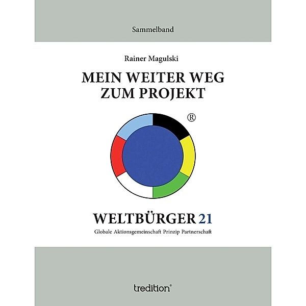 Mein weiter Weg zum Projekt Weltbürger21, Rainer Magulski