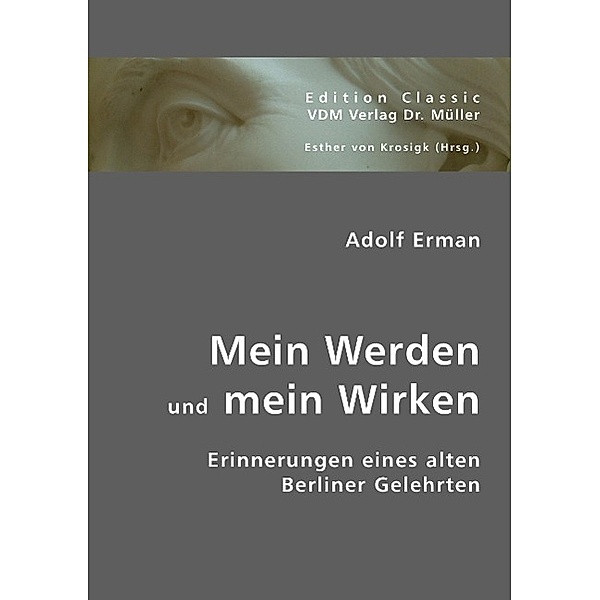 Mein Werden und mein Wirken, Adolf Erman