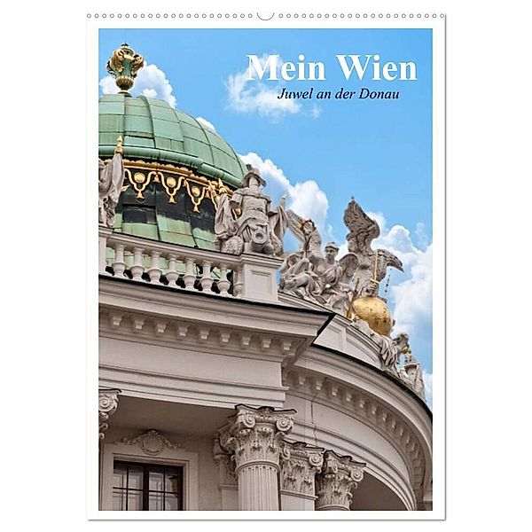 Mein Wien. Juwel an der Donau (Wandkalender 2025 DIN A2 hoch), CALVENDO Monatskalender, Calvendo, Elisabeth Stanzer