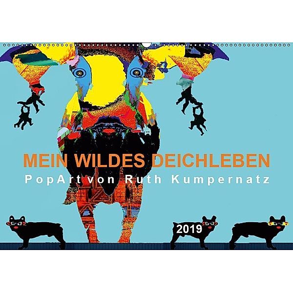 Mein wildes Deichleben - PopArt von Ruth Kumpernatz (Wandkalender 2019 DIN A2 quer), Ruth Kumpernatz