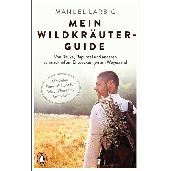 Mein Wildkräuter-Guide, Manuel Larbig