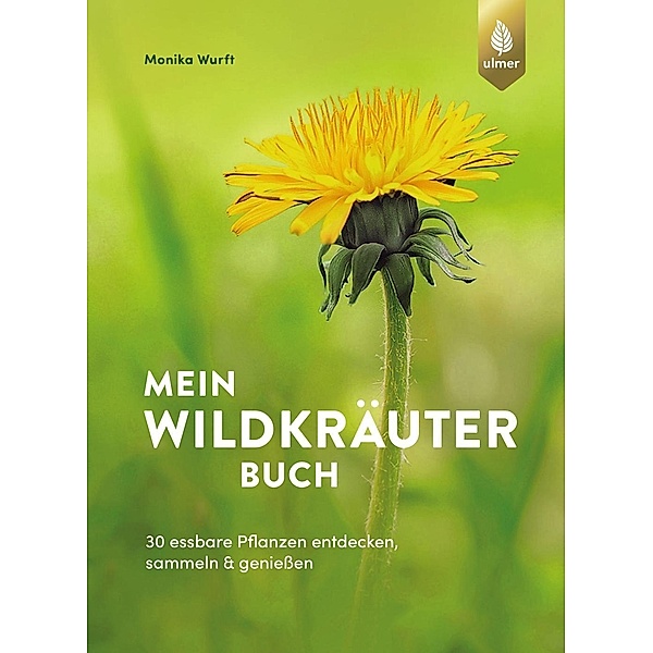 Mein Wildkräuterbuch, Monika Wurft