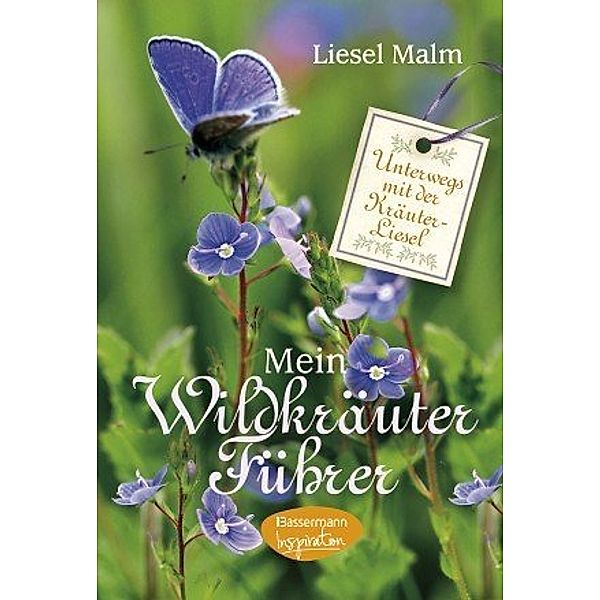 Mein Wildkräuterführer, Liesel Malm