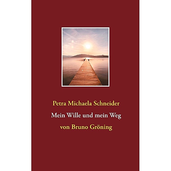 Mein Wille und mein Weg, Petra Michaela Schneider