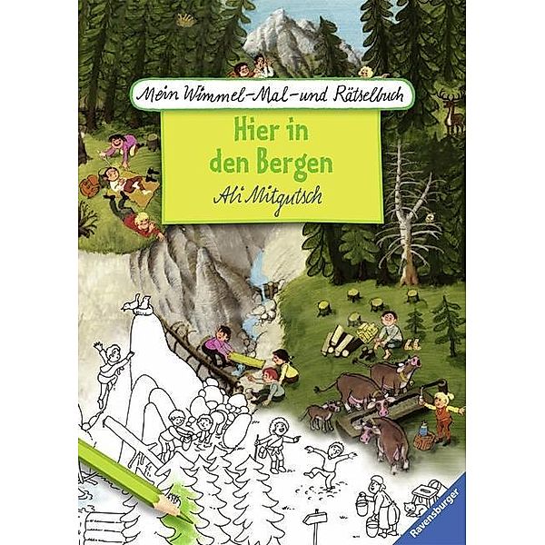 Mein Wimmel-Mal- und Rätselbuch: Hier in den Bergen