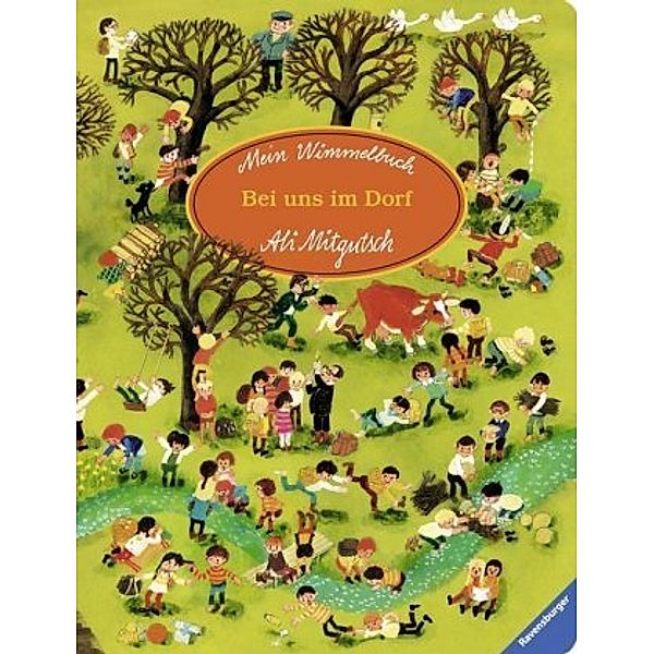 Mein Wimmelbuch: Bei uns im Dorf, Ali Mitgutsch