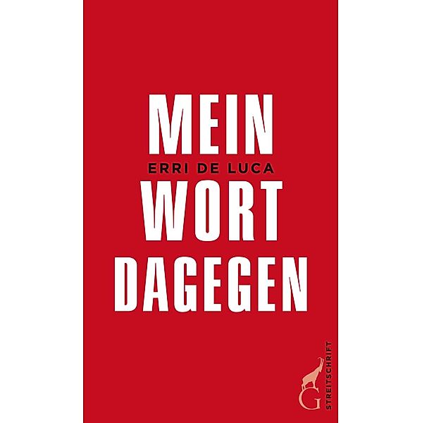 Mein Wort dagegen / Ullstein eBooks, Erri De Luca