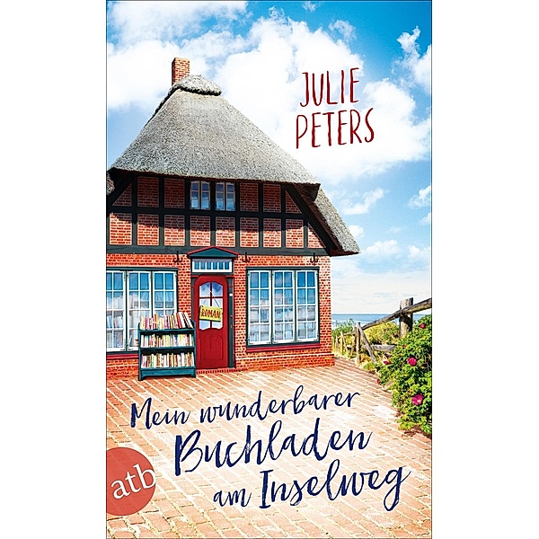 Mein wunderbarer Buchladen am Inselweg / Friekes Buchladen Bd.1, Julie Peters