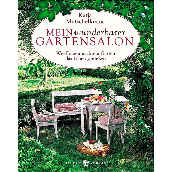 Mein wunderbarer Gartensalon, Katja Mutschelknaus