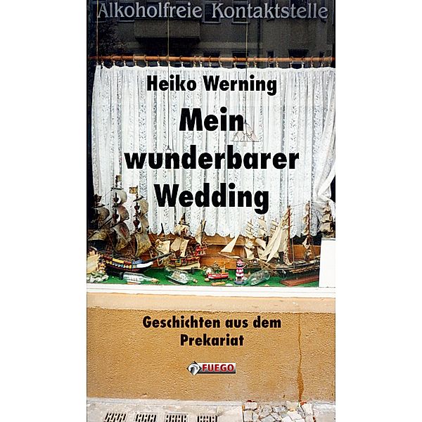 Mein wunderbarer Wedding, Heiko Werning