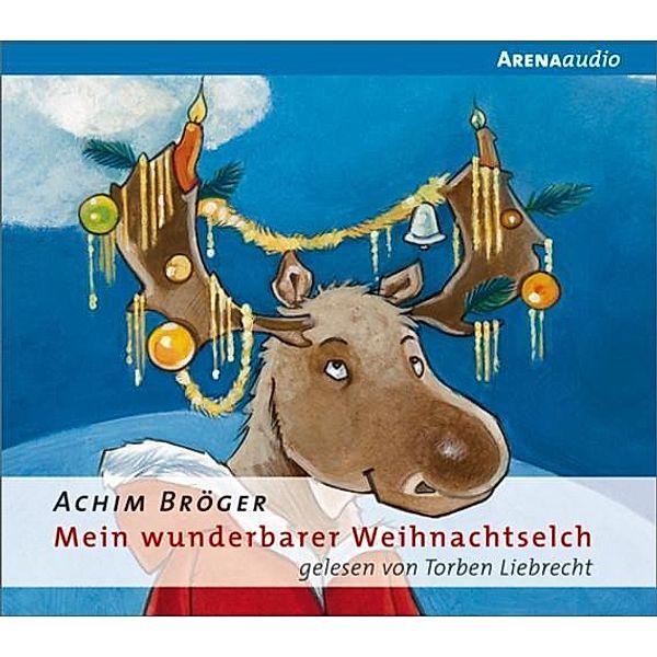 Mein wunderbarer Weihnachtselch, Audio-CD, Achim Bröger