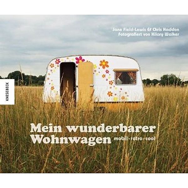 Mein wunderbarer Wohnwagen, Jane Field-Lewis, Chris Haddon