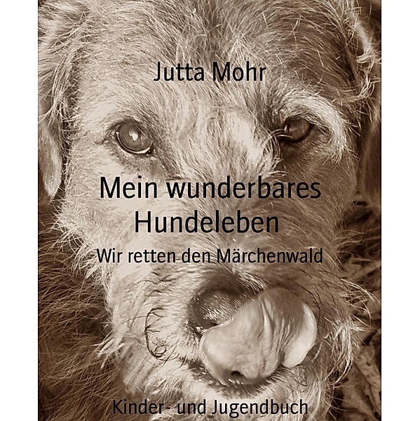 Mein wunderbares Hundeleben, Jutta Mohr