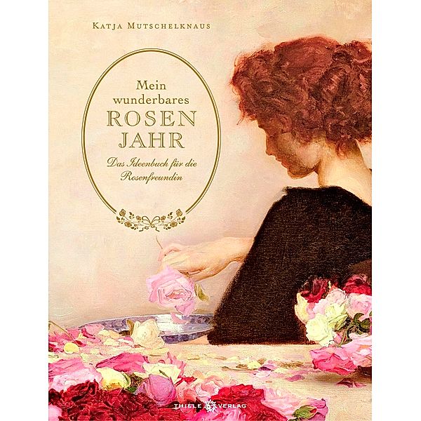 Mein wunderbares Rosenjahr, Katja Mutschelknaus